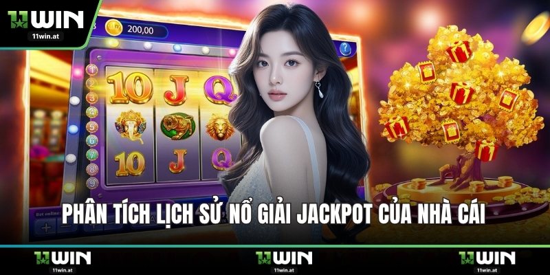 Phân tích lịch sử nổ giải jackpot của nhà cái